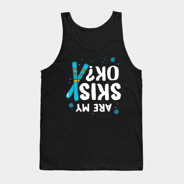 Are My Skies Ok Funny Skiing Gift graphic Tank Top by biNutz